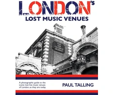 KNYGA Paul Talling LONDON'S LOST MUSIC VENUES