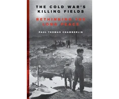 KNYGA Paul Thomas Chamberlin Cold War's Killing Fields