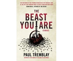 KNYGA Paul Tremblay Beast You Are: Stories