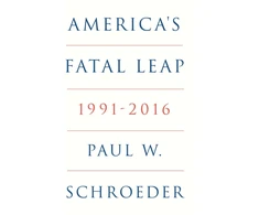 KNYGA Paul W Schroeder America's Fatal Leap