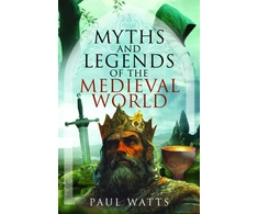 KNYGA Paul Watts Myths and Legends of the Medieval World