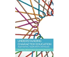 KNYGA Paul Watts Understanding Character Education: Approaches, Applications and Issues