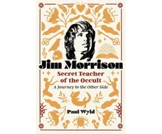KNYGA Paul Wyld Jim Morrison, Secret Teacher of the Occult