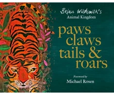 KNYGA Paws, Claws, Tails, &amp; Roars: Brian Wildsmith's Animal Kingdom