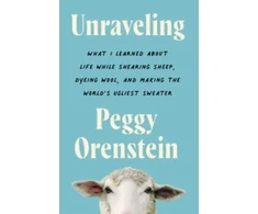 KNYGA Peggy Orenstein Unraveling