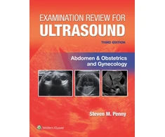 KNYGA PENNY Examination Review for Ultrasound: Abdomen and Obstetrics &amp; Gynecology