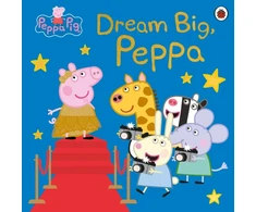 KNYGA Peppa Pig: Dream Big, Peppa!
