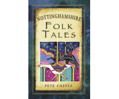 KNYGA Pete Castle Nottinghamshire Folk Tales