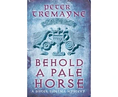 KNYGA Peter Berresford Ellis Behold A Pale Horse (Sister Fidelma Mysteries Book 22)