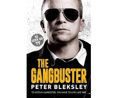 KNYGA Peter Bleksley Gangbuster - To Catch a Gangster, You Have to Live Like One