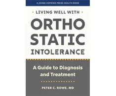 KNYGA Peter C Rowe Living Well with Orthostatic Intolerance