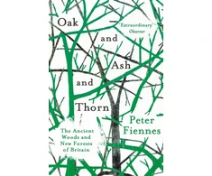 KNYGA Peter Fiennes Oak and Ash and Thorn