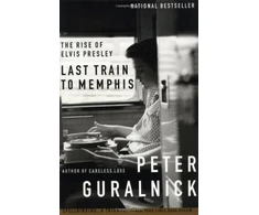 KNYGA Peter Guralnick Last Train to Memphis : The Rise of Elvis Presley