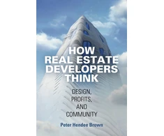 KNYGA Peter Hendee Brown How Real Estate Developers Think