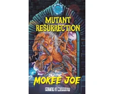 KNYGA Peter J Murray Mokee Joe, Mutant Resurrection