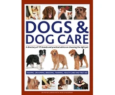 KNYGA Peter Larkin Dogs &amp; Dog Care, A directory of 175 breeds and practical advice on choosing the right pet. Feeding, grooming, breeding, training, health care and first aid