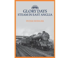 KNYGA Peter Swinger Glory Days: Steam in East Anglia