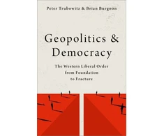 KNYGA Peter Trubowitz Geopolitics and Democracy, The Western Liberal Order from Foundation to Fracture