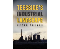 KNYGA Peter Tucker Teesside's Industrial Landscape