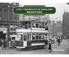 KNYGA Peter Waller Lost Tramways of England: Bradford