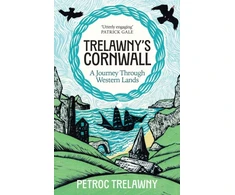 KNYGA Petroc Trelawney Trelawny’s Cornwall, A Journey through Western Lands