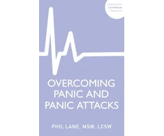 KNYGA Phil Lane Overcoming Panic and Panic Attacks, Adaptive Skills to Release Panic’s Grip on Your Life