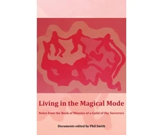 KNYGA Phil Smith Living in the Magical Mode