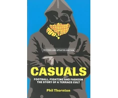 KNYGA Phil Thornton Casuals, The Story of Terrace Fashion