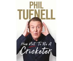 KNYGA Phil Tufnell How Not to be a Cricketer