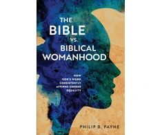 KNYGA Philip Barton Payne Bible vs. Biblical Womanhood