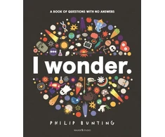 KNYGA Philip Bunting I Wonder: A Book of Questions with No Answers