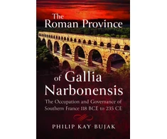 KNYGA Philip Kay Bujak Roman Province of Gallia Narbonensis