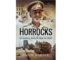 KNYGA Philip Warner Horrocks, The General Who Led from the Front