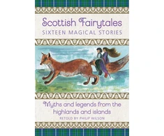 KNYGA Philip Wilson Scottish Fairytales, Sixteen magical myths and legends from the highlands and islands