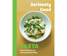 KNYGA Phillippa Spence Seriously Good Pasta, Over 70 Recipes for Seriously Good Pasta