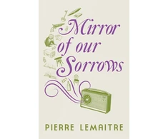 KNYGA Pierre Lemaitre Mirror of our Sorrows
