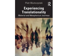 KNYGA Piotr Blumczynski Experiencing Translationality