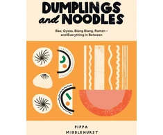KNYGA Pippa Middlehurst Dumplings and Noodles, Bao, Gyoza, Biang Biang, Ramen – and Everything in Between