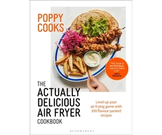 KNYGA Poppy Otoole Poppy Cooks: The Actually Delicious Air Fryer Cookbook
