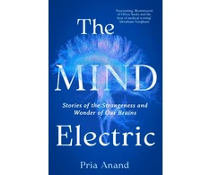 KNYGA Pria Anand Mind Electric, Stories of the Strangeness and Wonder of Our Brains