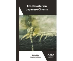 KNYGA Rachel Dinitto Eco-Disasters in Japanese Cinema