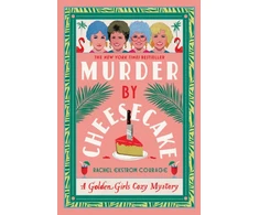KNYGA Rachel Ekstrom Courage Murder by Cheesecake, A Golden Girls Cozy Mystery