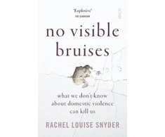 KNYGA Rachel Louise Snyder No Visible Bruises