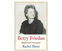 KNYGA Rachel Shteir Betty Friedan