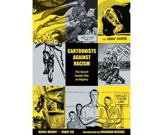 KNYGA Rafael Medoff Cartoonists Against Racism: The Secret Jewish War on Bigotry