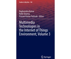 KNYGA Raghvendra Kumar Multimedia Technologies in the Internet of Things Environment, Volume 3