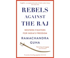 KNYGA Ramachandra Guha Rebels Against the Raj