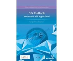 KNYGA Ramjee Prasad 5G Outlook – Innovations and Applications