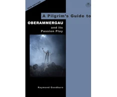 KNYGA Raymond Goodburn Pilgrim's Guide to Oberammergau and its Passion Play
