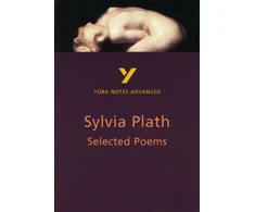 KNYGA Rebecca Warren Selected Poems of Sylvia Plath (York Notes Advanced) English Literature Study Guide - for 2026, 2027 exams